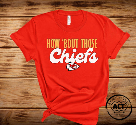 How 'Bout Those Chiefs - Tee