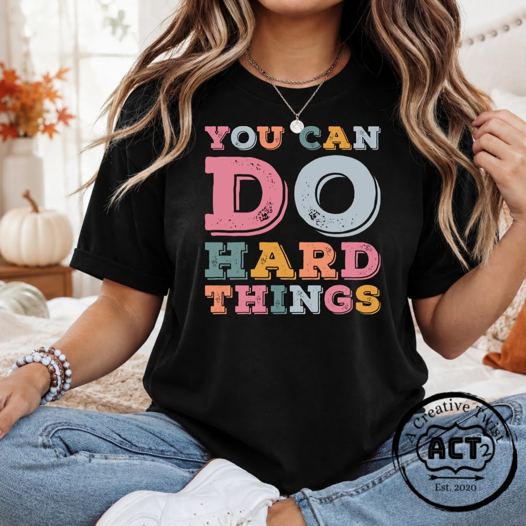 You Can Do Hard Things